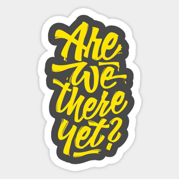 Are we there yet? - Lettering Road Trip Design Sticker by sebstadraws